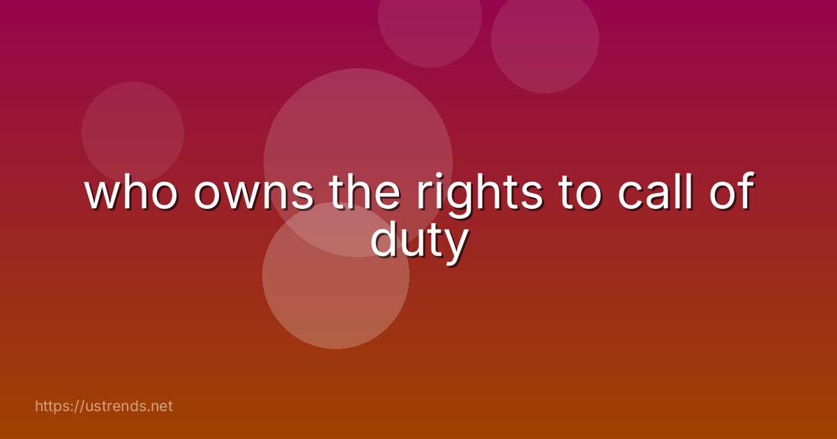 who owns the rights to call of duty