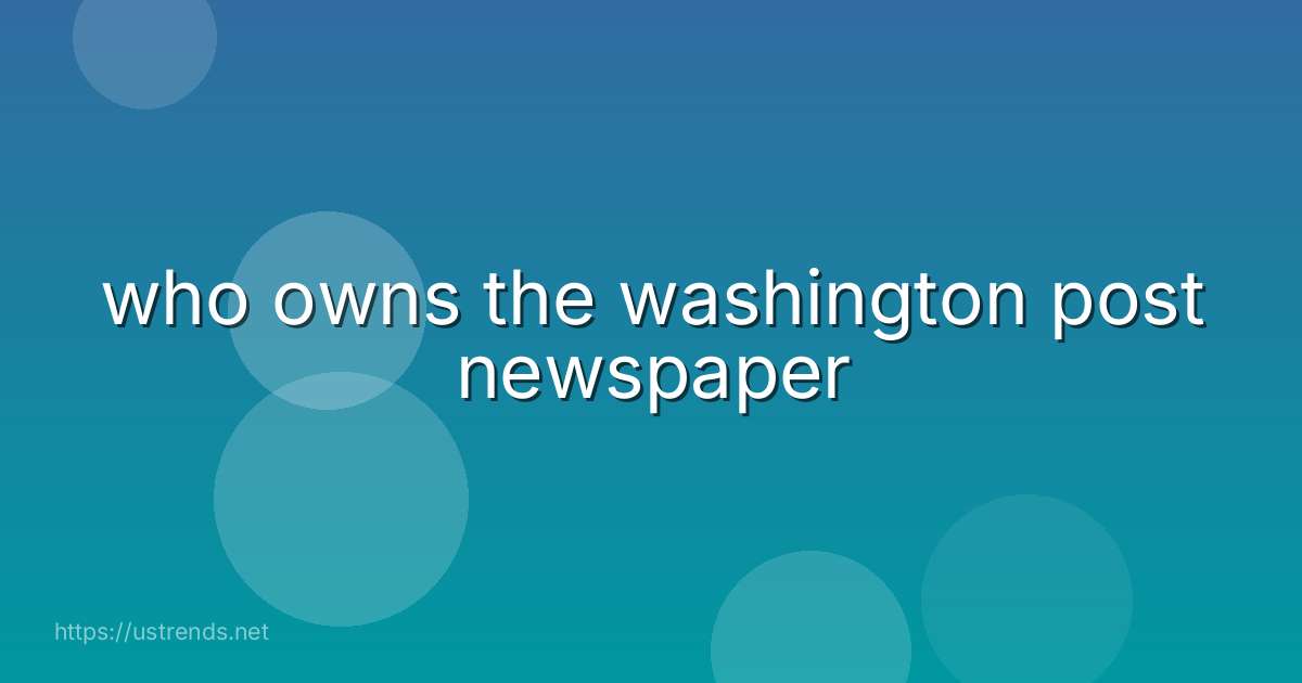 who owns the washington post newspaper