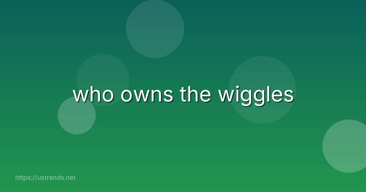 who owns the wiggles