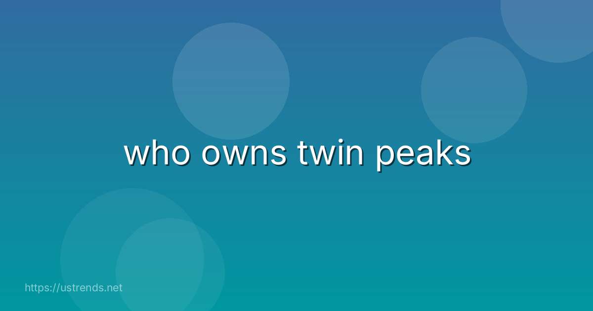 who owns twin peaks