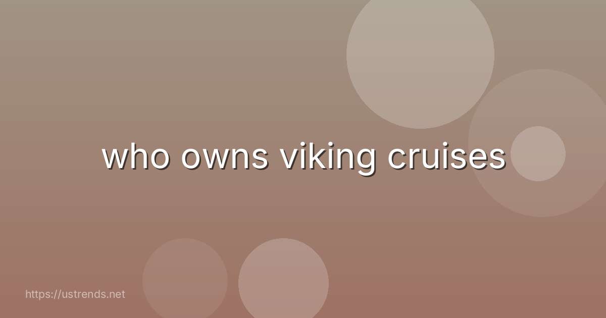 who owns viking cruises