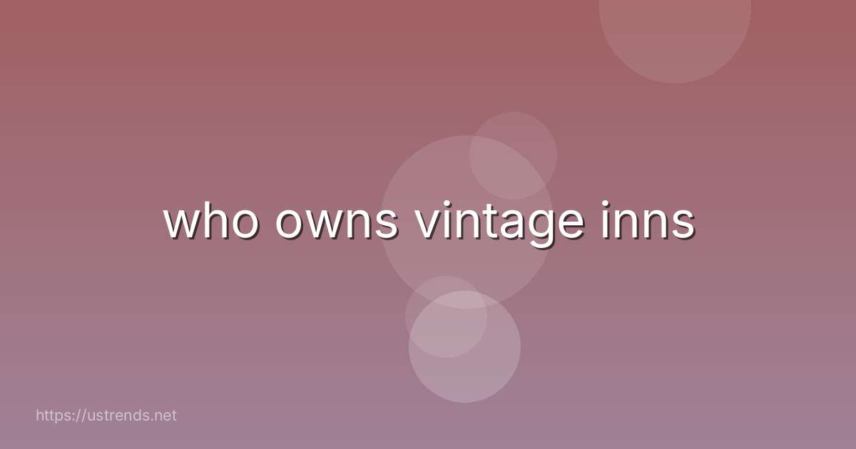 who owns vintage inns