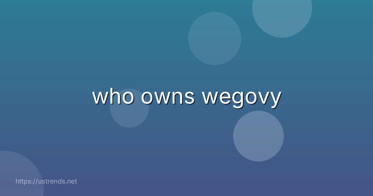 who owns wegovy