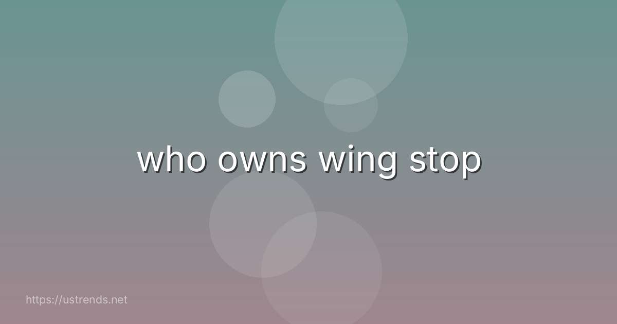who owns wing stop