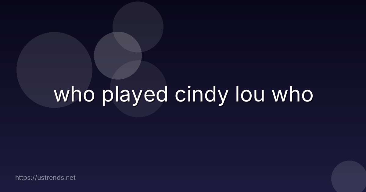 who played cindy lou who