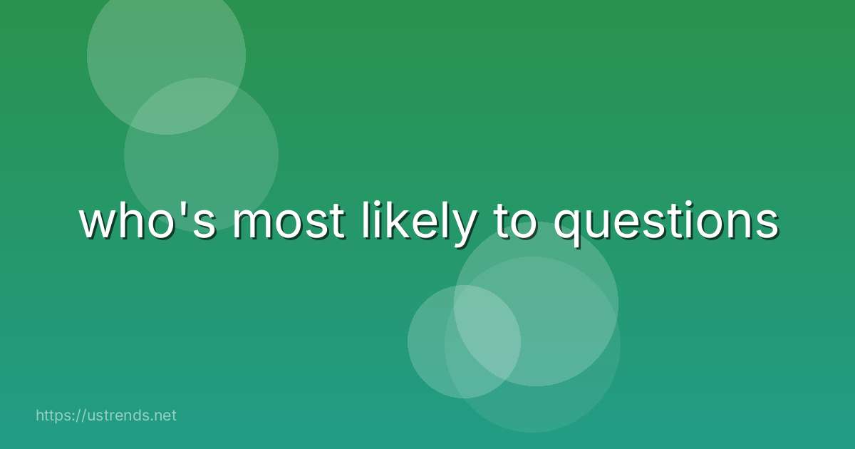 who's most likely to questions