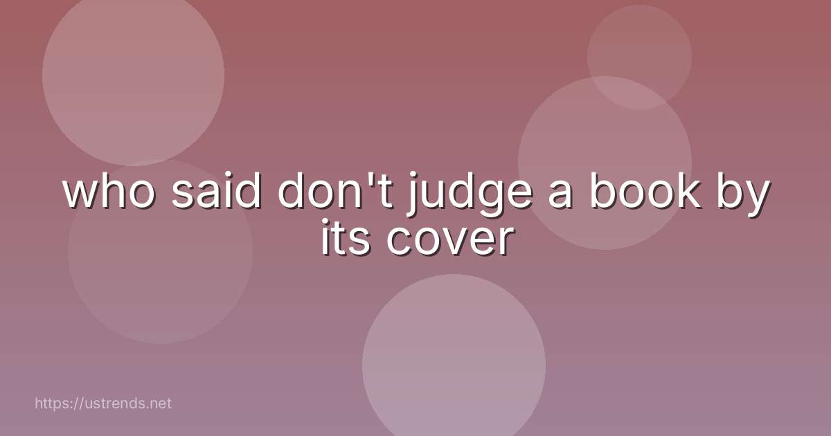who said don't judge a book by its cover