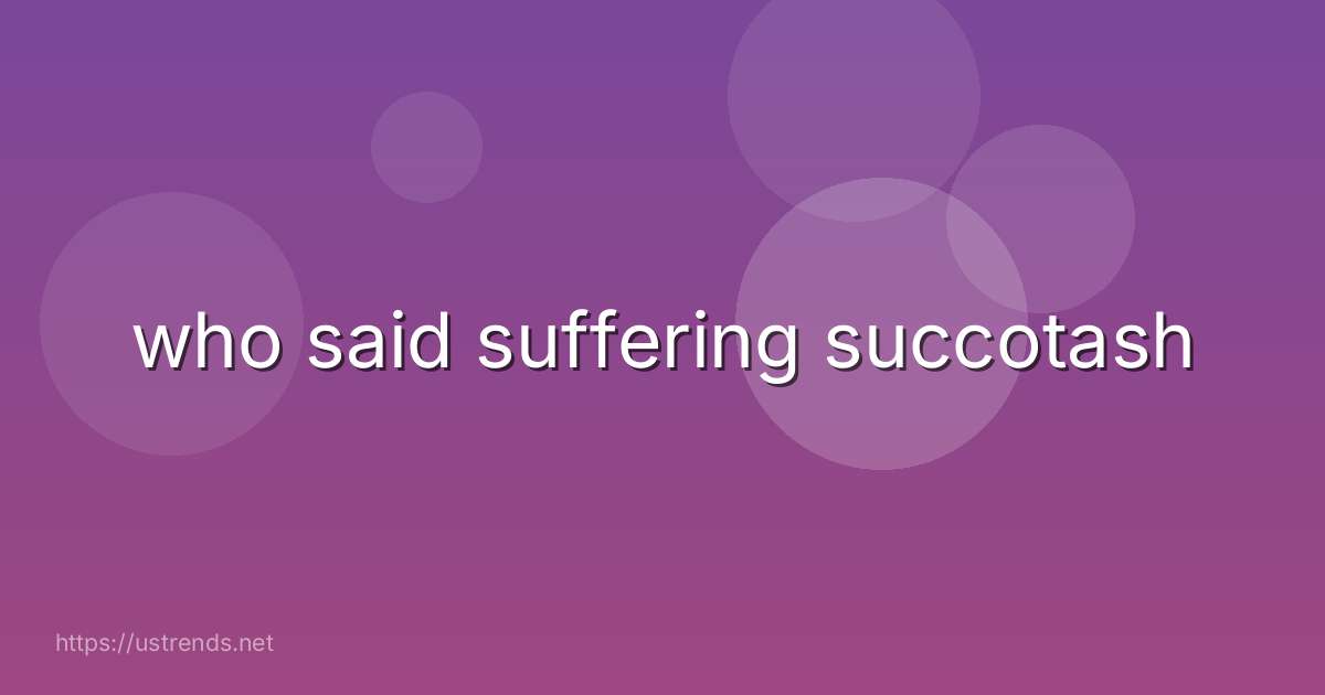 who said suffering succotash