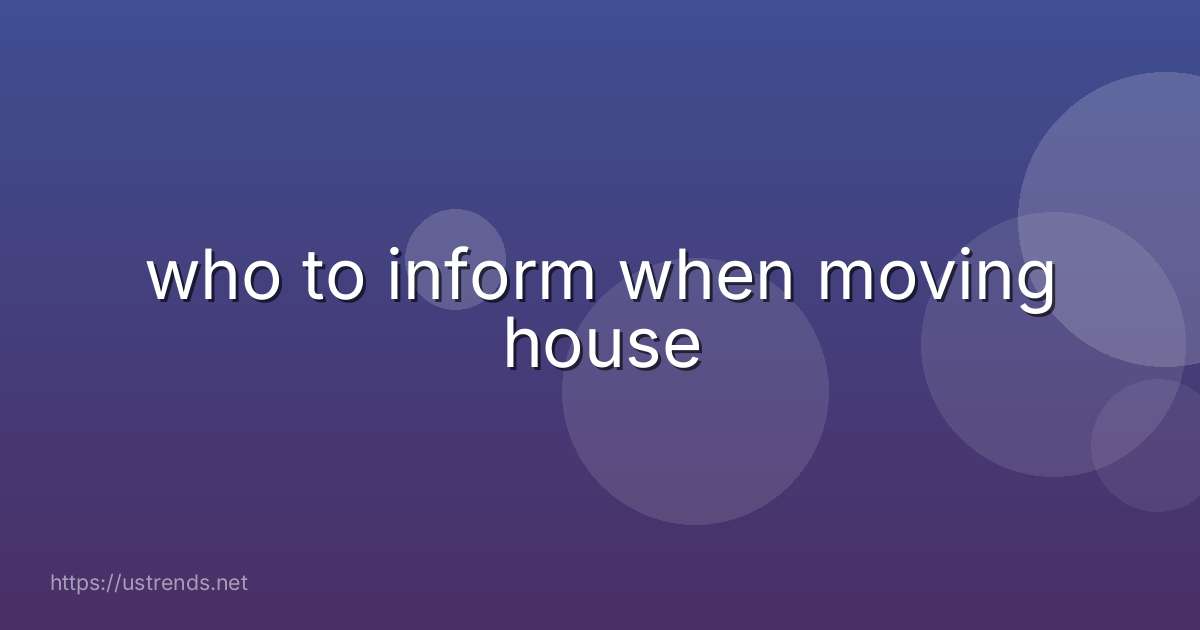 who to inform when moving house