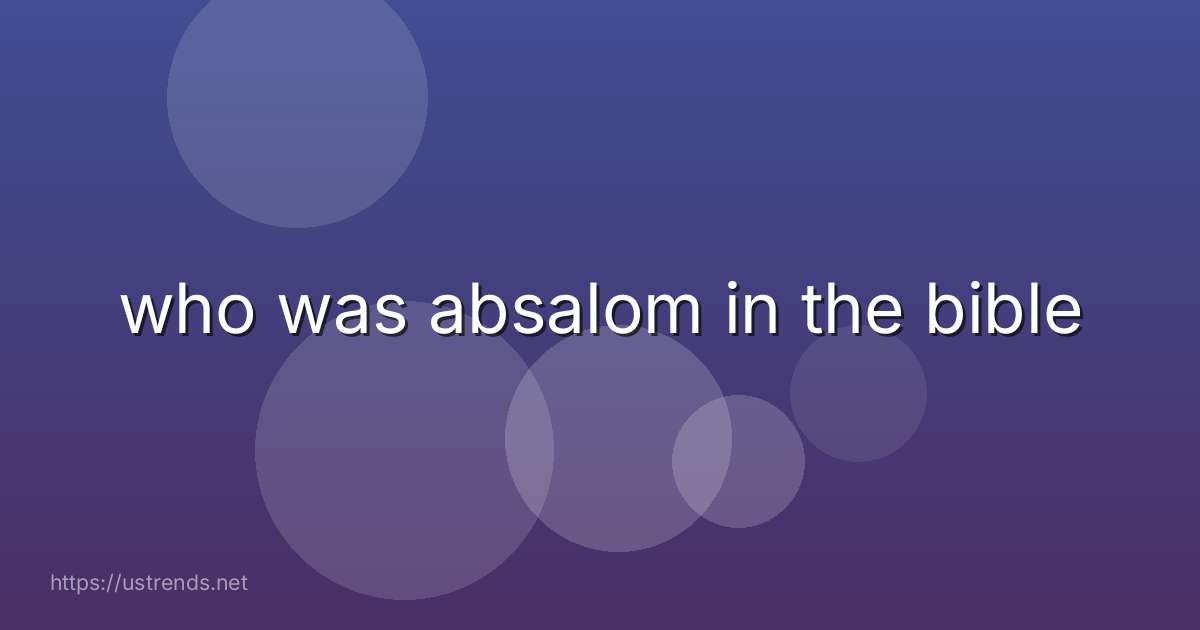 who was absalom in the bible