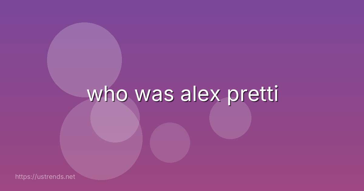 who was alex pretti