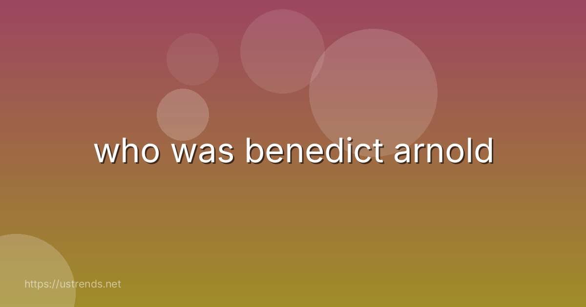 who was benedict arnold