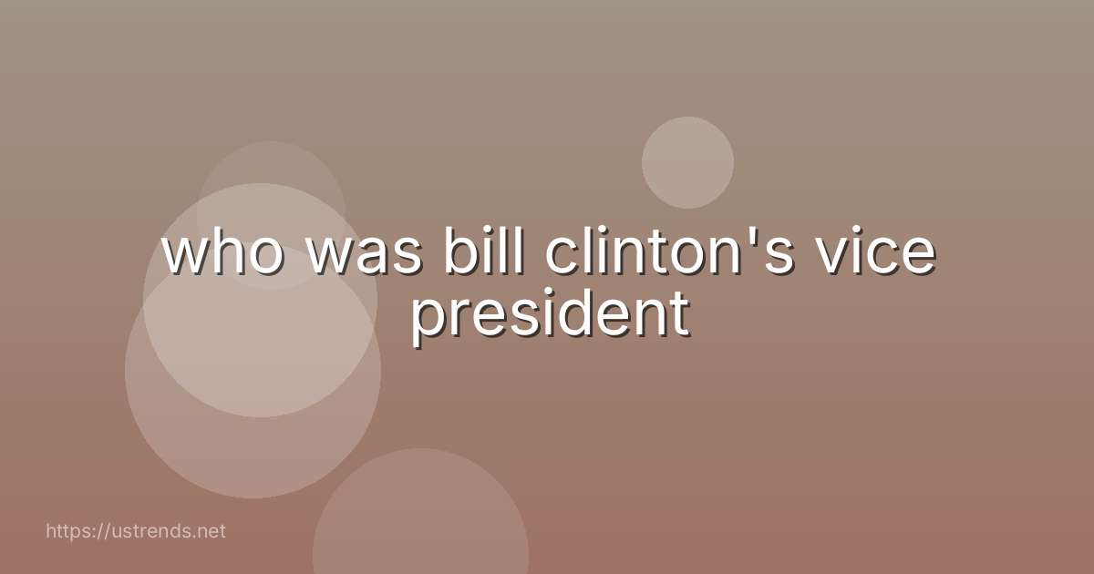 who was bill clinton's vice president