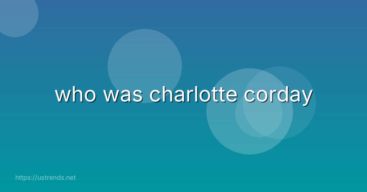 who was charlotte corday