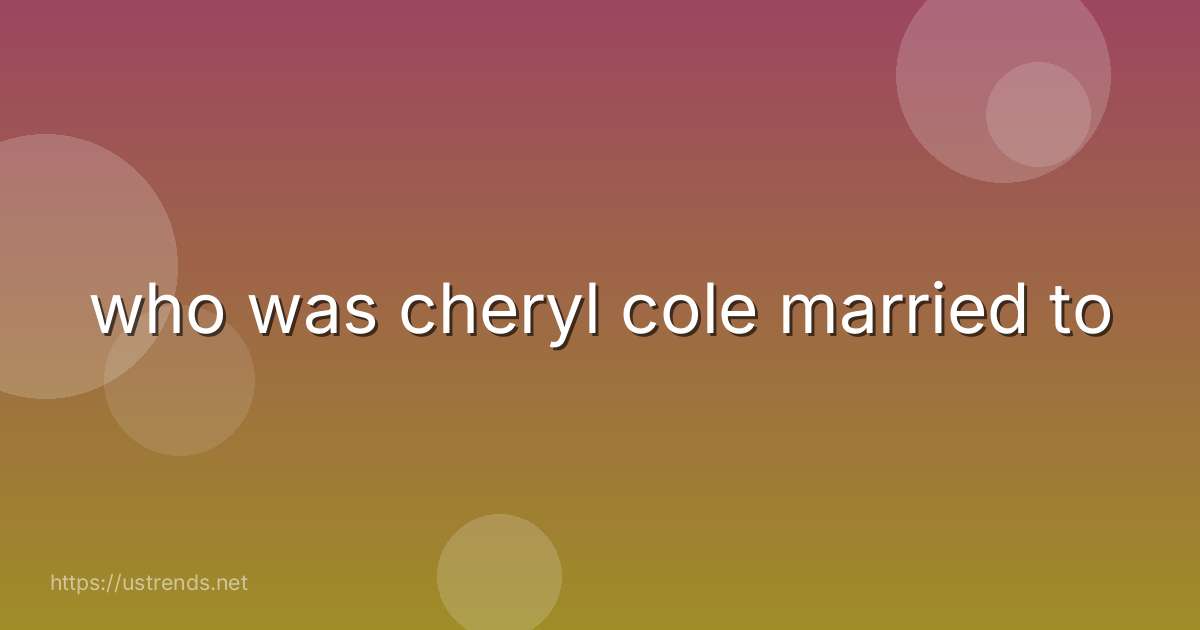 who was cheryl cole married to