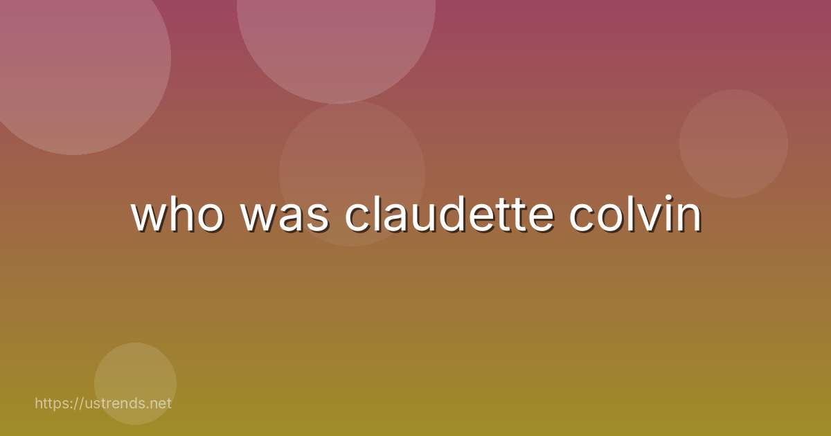 who was claudette colvin