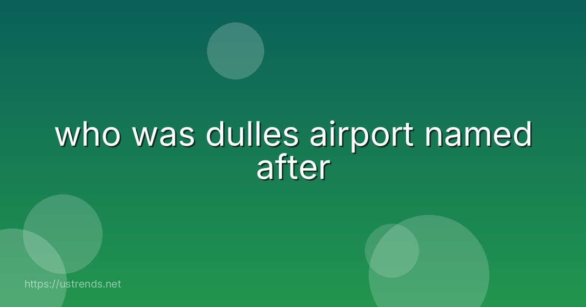 who was dulles airport named after