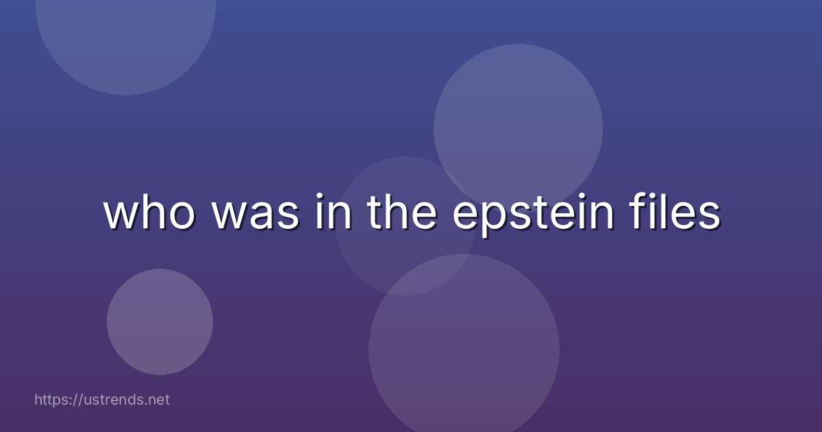 who was in the epstein files