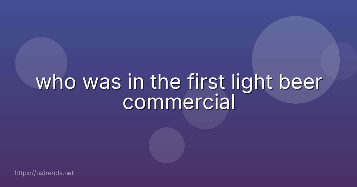 who was in the first light beer commercial