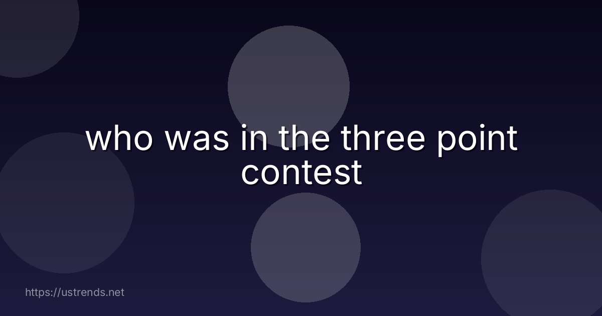who was in the three point contest
