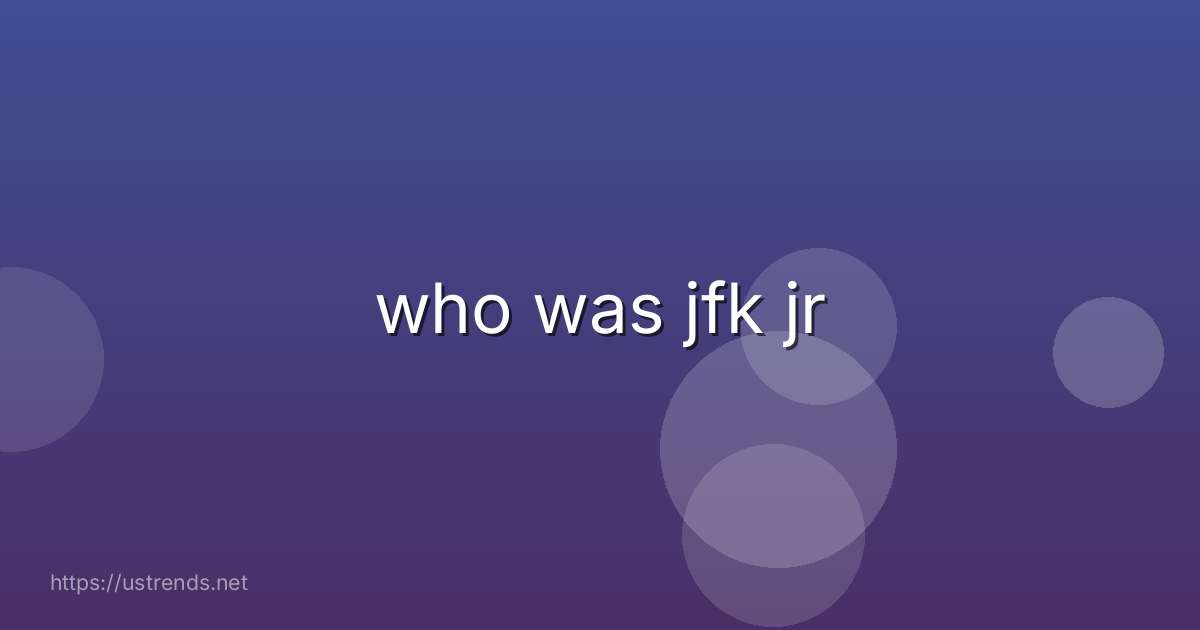who was jfk jr