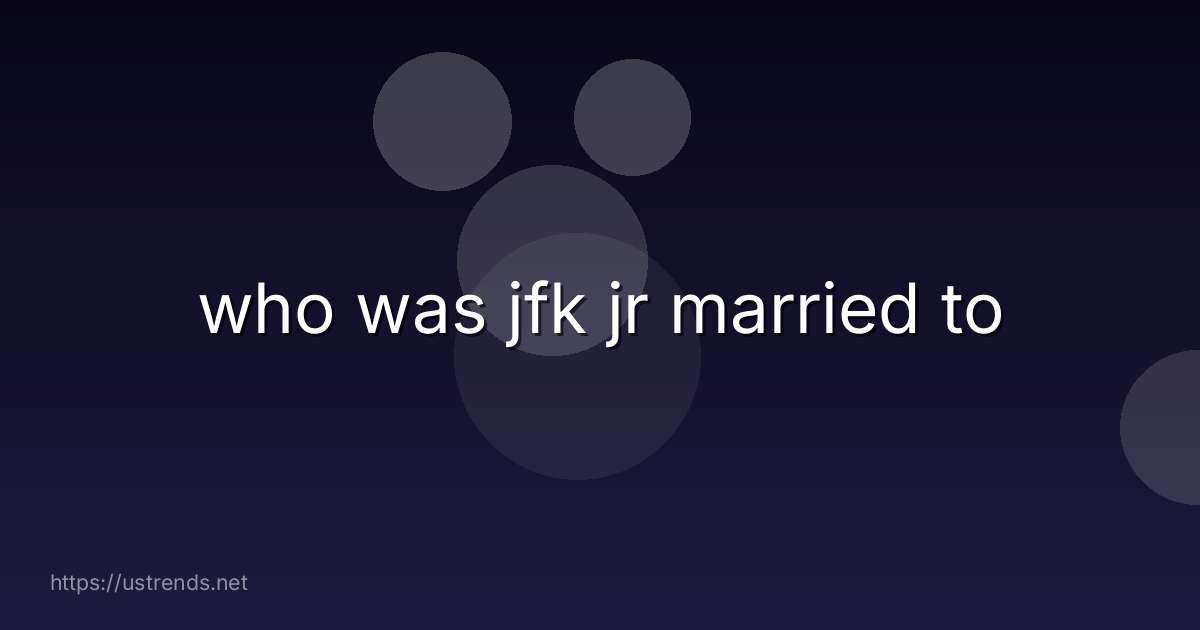 who was jfk jr married to