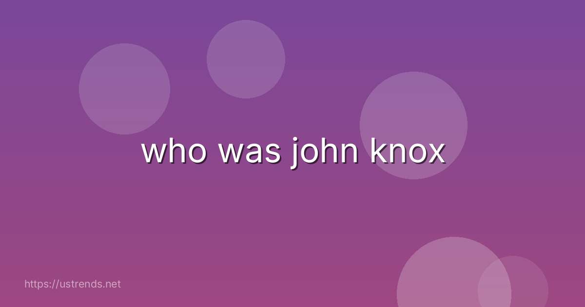 who was john knox
