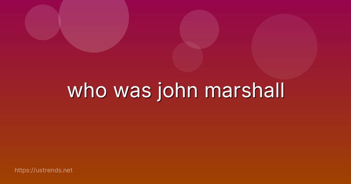 who was john marshall