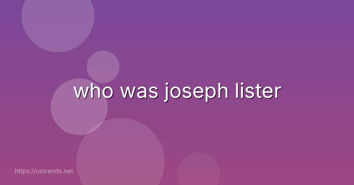 who was joseph lister