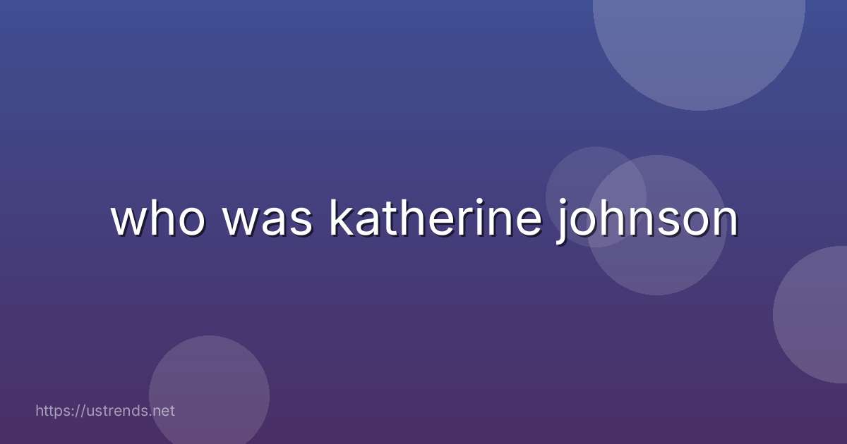 who was katherine johnson