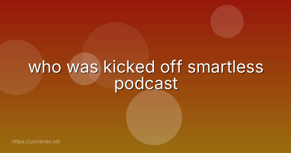 who was kicked off smartless podcast