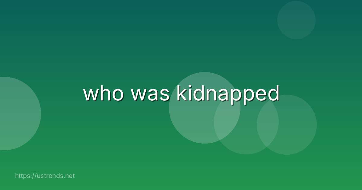 who was kidnapped