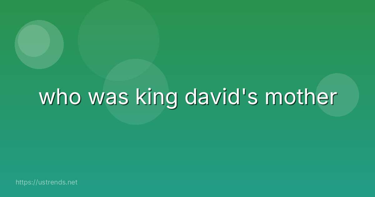 who was king david's mother
