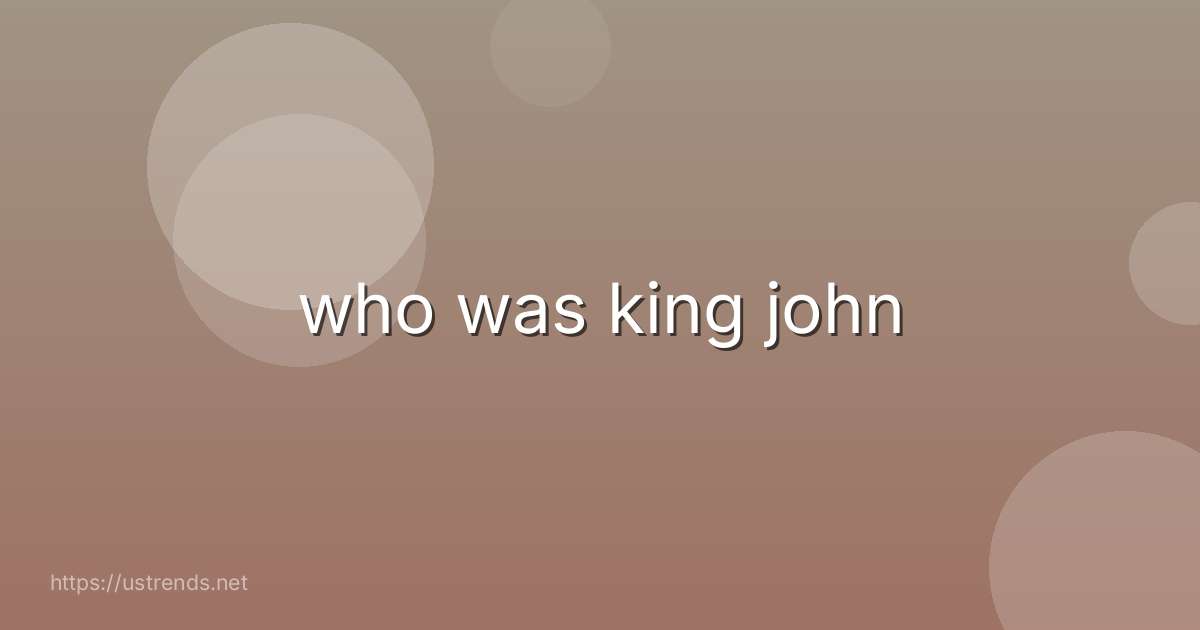 who was king john