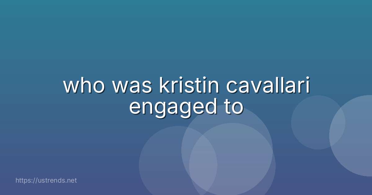 who was kristin cavallari engaged to