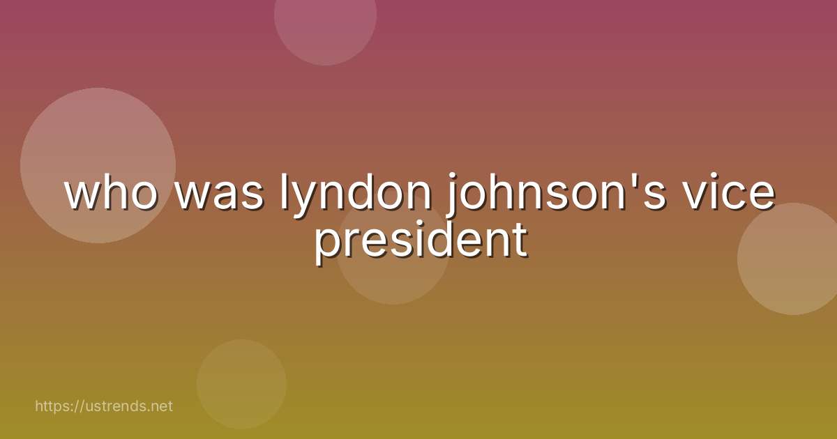 who was lyndon johnson's vice president