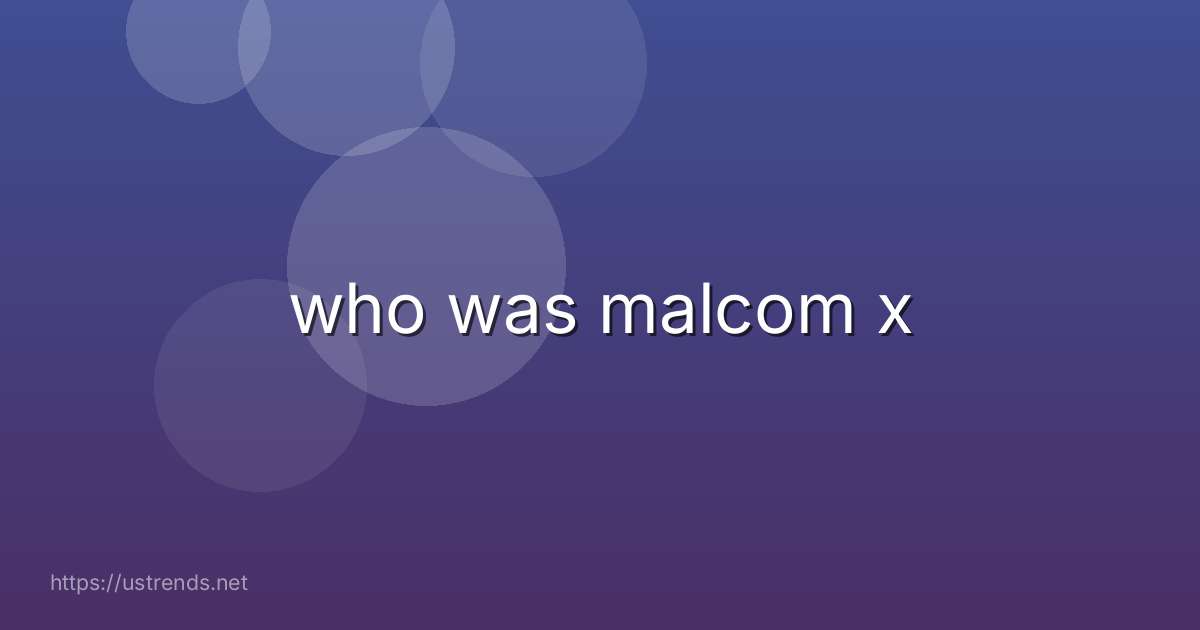 who was malcom x