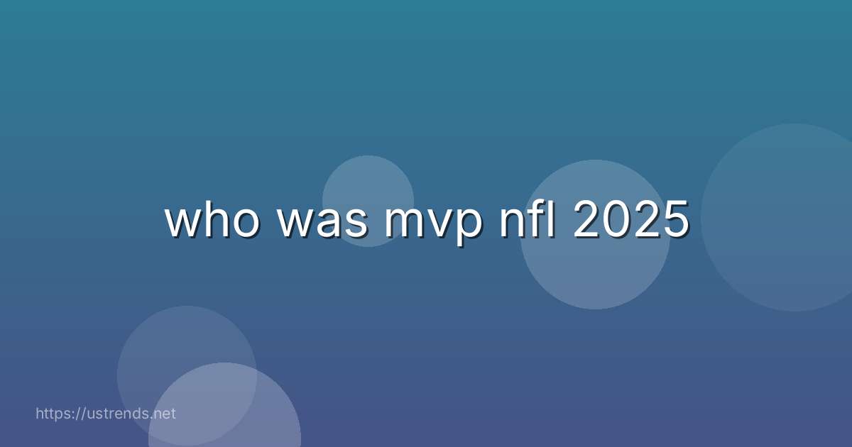 who was mvp nfl 2025