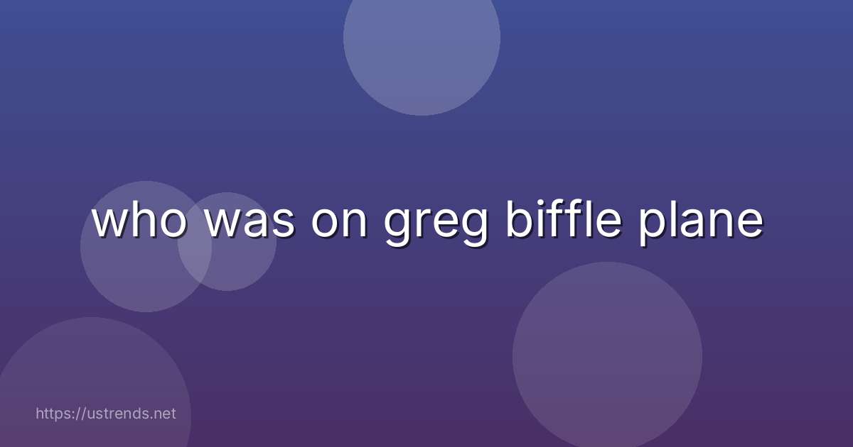 who was on greg biffle plane