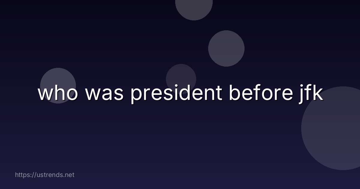 who was president before jfk