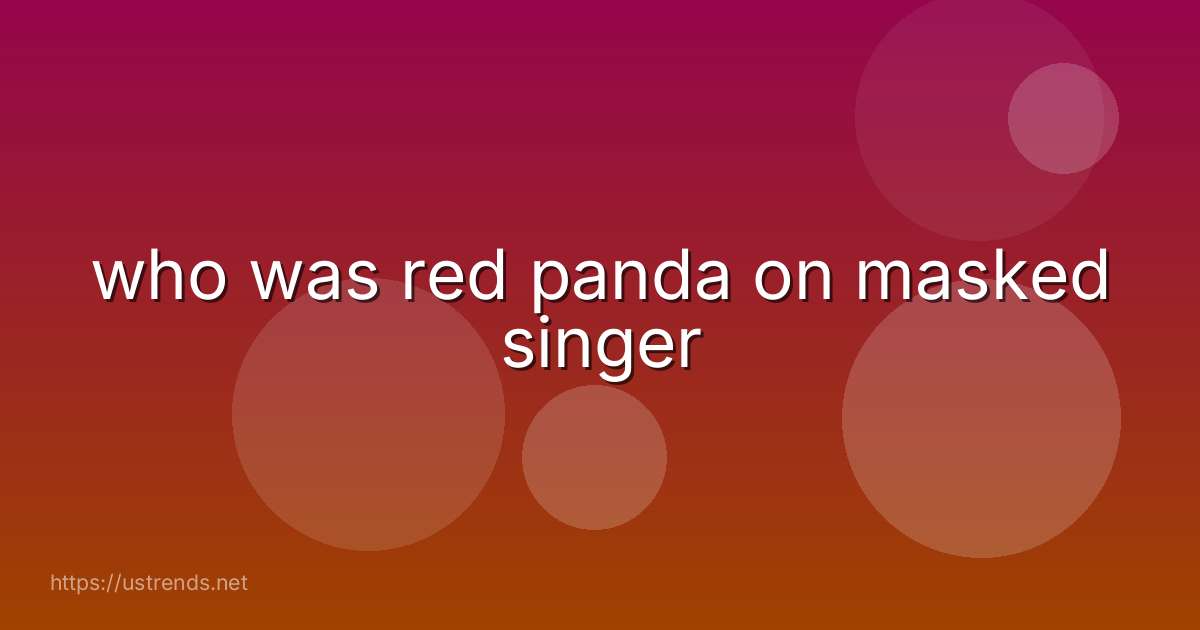 who was red panda on masked singer