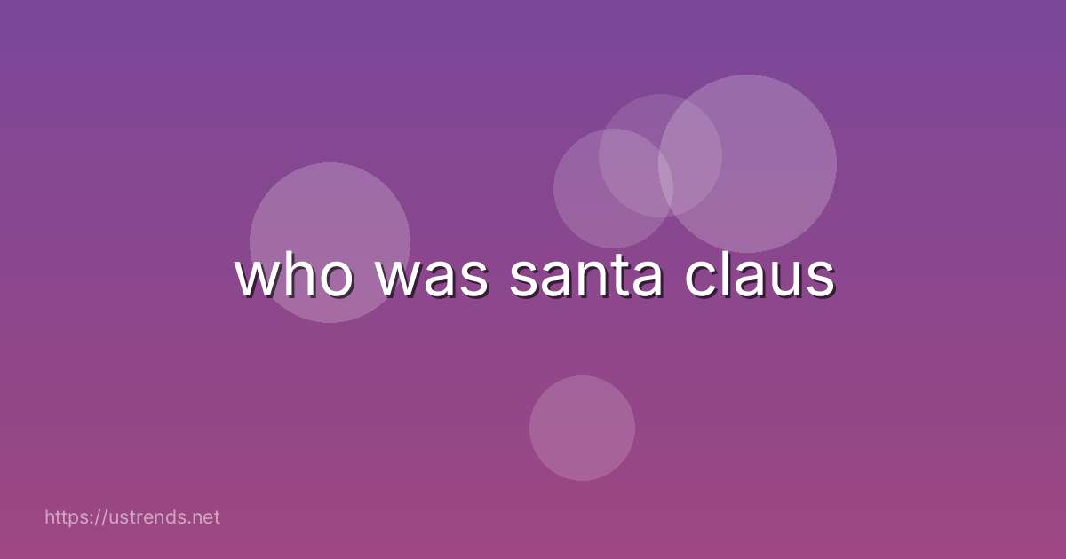 who was santa claus