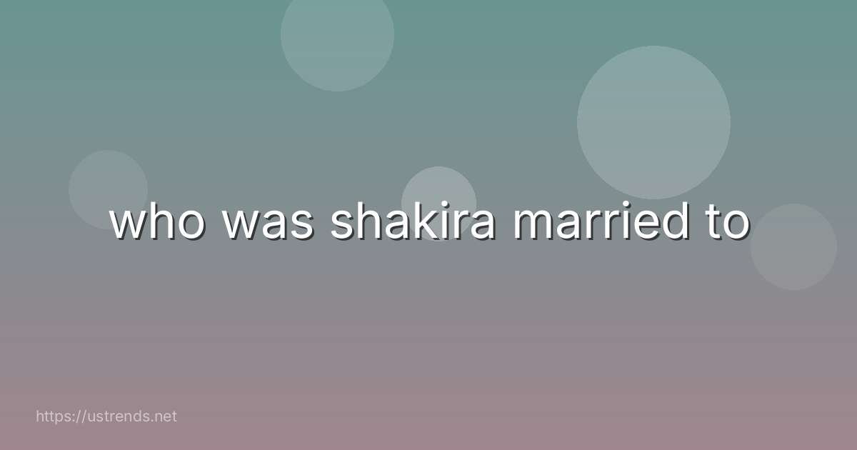 who was shakira married to