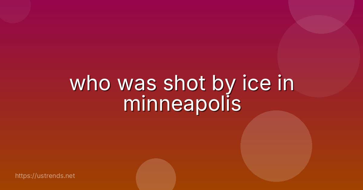 who was shot by ice in minneapolis
