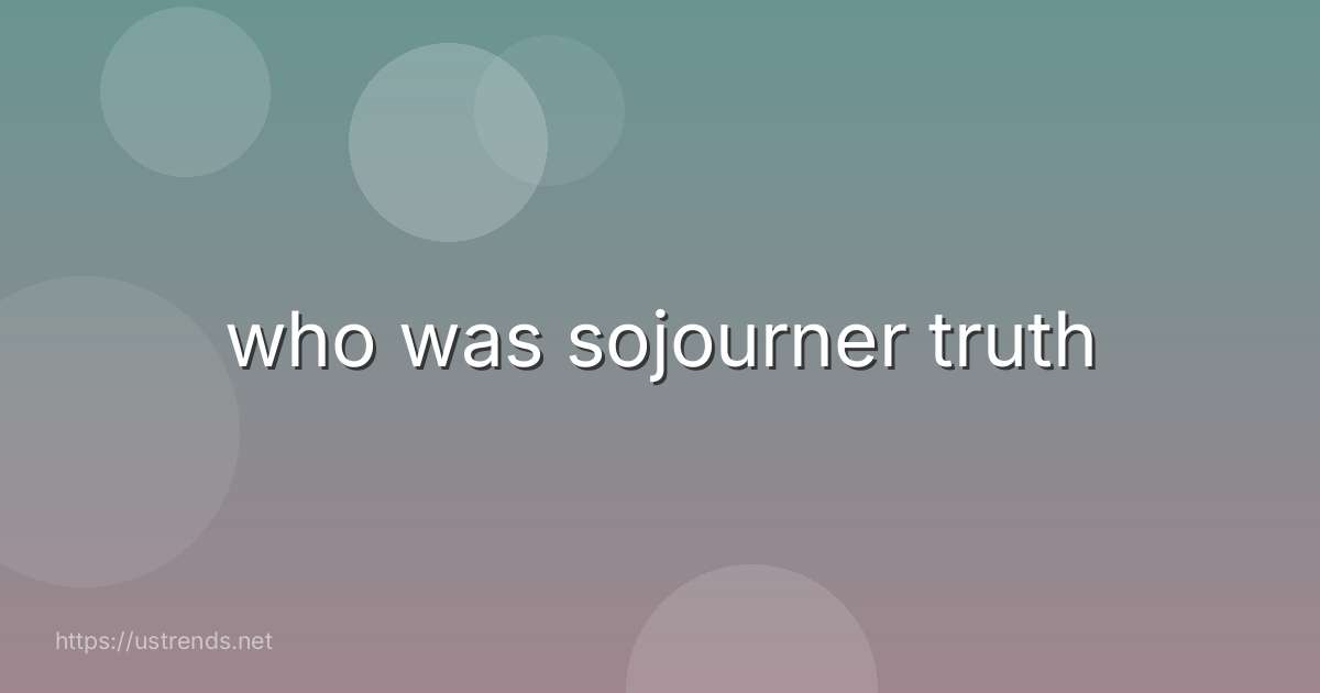 who was sojourner truth