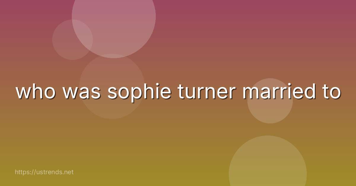 who was sophie turner married to