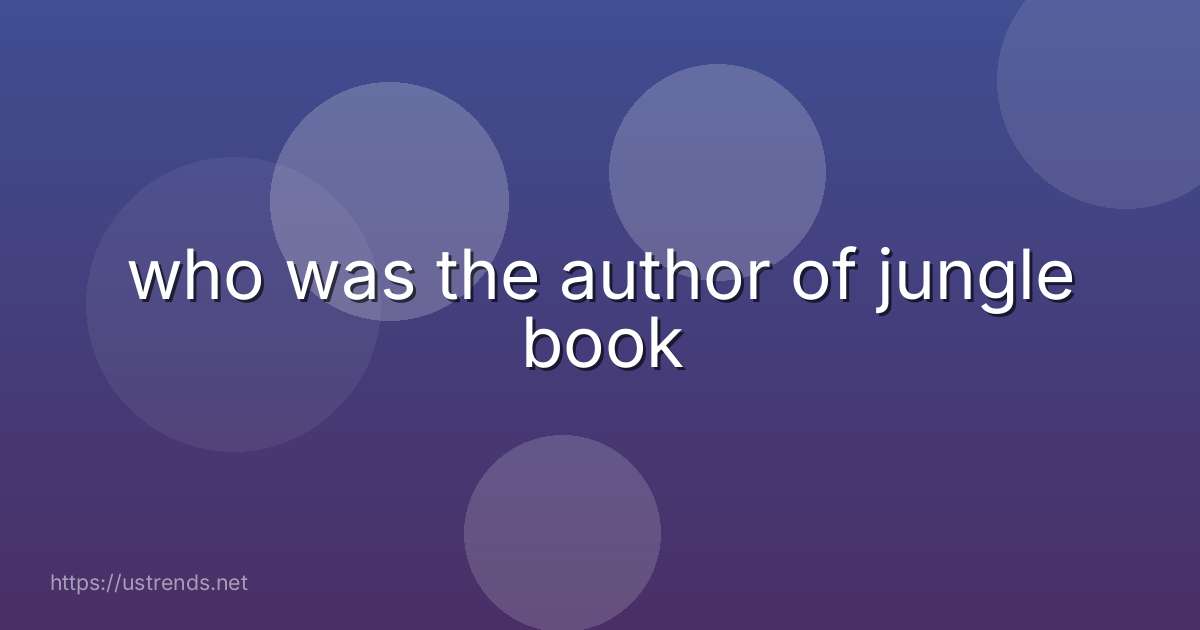 who was the author of jungle book