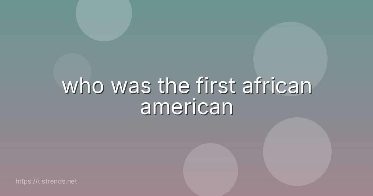 who was the first african american