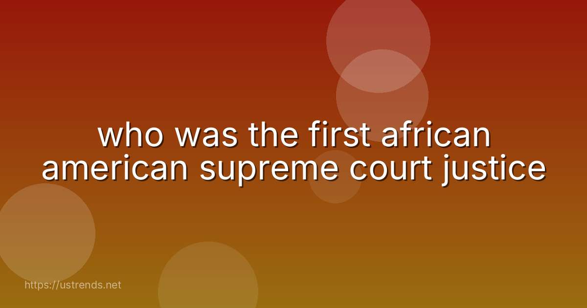 who was the first african american supreme court justice