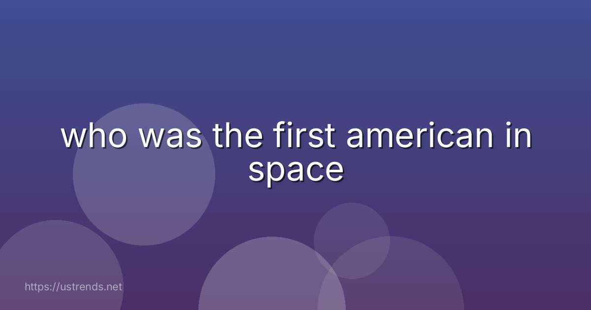 who was the first american in space